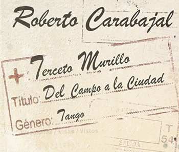 Album Carabajal,roberto - Terceto Mu: Del Campo A La Ciudad