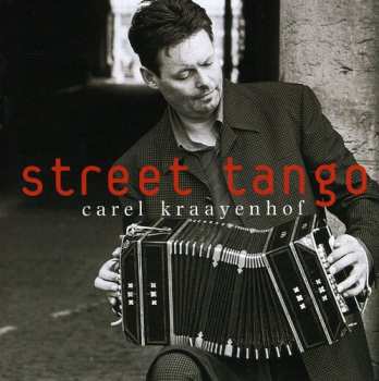 CD Carel Kraayenhof: Street Tango