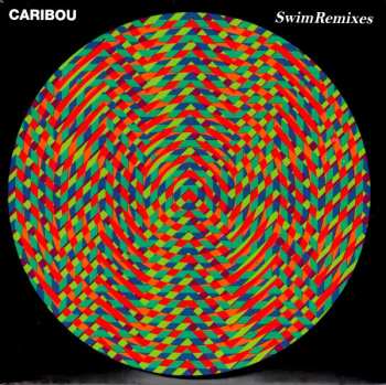 CD Caribou: Swim Remixes