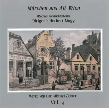 Carl Michael Ziehrer: Ziehrer-edition Vol.4 "märchen Aus Alt-wien"