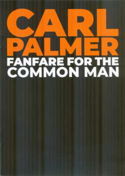 3CD/Coffret/Blu-ray Carl Palmer: Fanfare For The Common Man