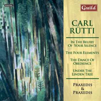 Album Carl Rütti: In The Belfry Of Your Silence; The Four Elements, The Dance Of Obedience; Under The Linden Tree