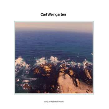 CD Carl Weingarten: Living In The Distant Present