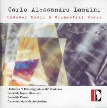 Album Carlo Alessandro Landini: Orchesterwerke & Kammermusik