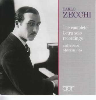 Album Carlo Zecchi: The Complete Cetra Solo Recordings And Selected Additional 78s