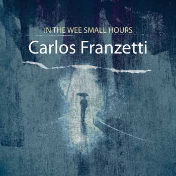 Album Carlos Franzetti: In The Wee Small Hours