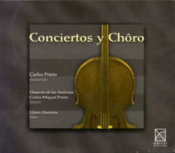 Carlos Miguel Prieto: Concertios y Chôro