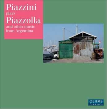 CD Carmen Piazzini: Piazzini Plays Piazzolla And Other Argentinean Composers