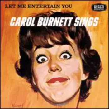 Carol Burnett Remembers How They Stopped The Show. / Let Me Entertain You: Carol Burnett Sings