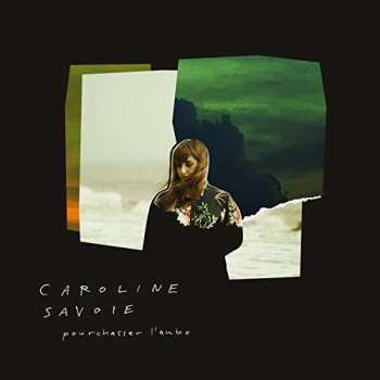 Album Caroline Savoie: Pourchasser l'aube