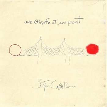 Album Casabonne,jean-francois: Une Girafe Et Un Pont