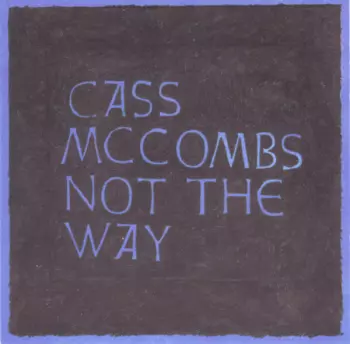 Cass McCombs: Not The Way