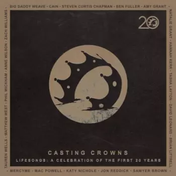 Casting Crowns: Casting Crowns Lifesongs: A Celebration Of The First 20 Years