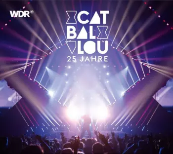 Cat Ballou: 25 Jahre: Kölnarena Live