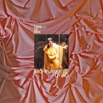 Album Cate Le Bon: Michelangelo Dying