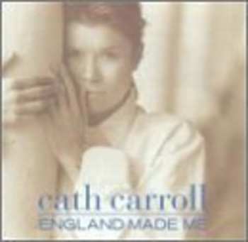 Album Cath Carroll: England Made Me