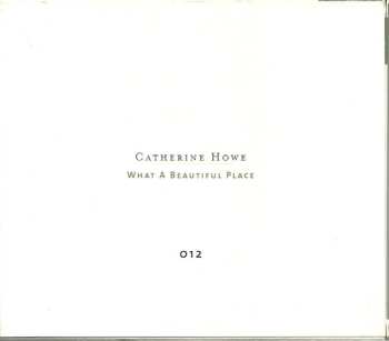 CD Catherine Howe: What A Beautiful Place