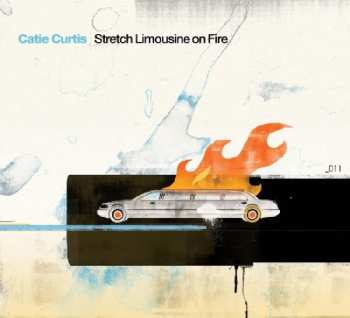 Album Catie Curtis: Stretch Limousine On Fire