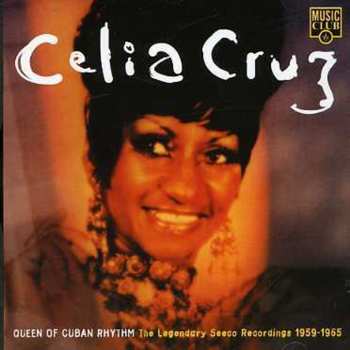 Album Celia Cruz: Queen Of Cuban Rhythm (The Legendary Seeco Recordings 1959-1965)