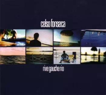 Celso Fonseca: Rive Gauche Rio