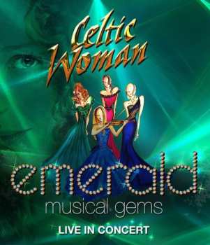 Album Celtic Woman: Emerald: Musical Gems - Live In Concert