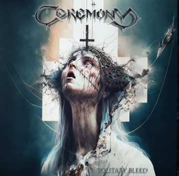 Album Ceremony: Solitary Bleed