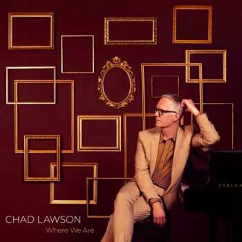 LP Chad Lawson: Where We Are