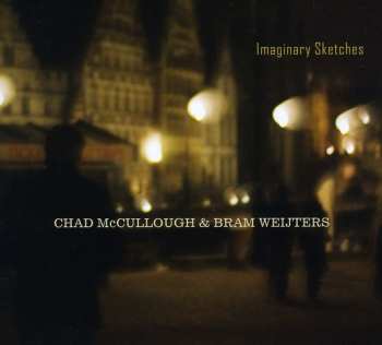 Album Chad McCullough & Bram Weijters Quartet: Imaginary Sketches