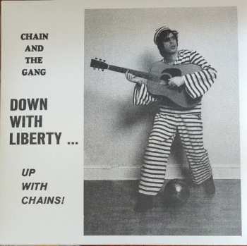 LP Chain And The Gang: Down With Liberty... Up With Chains!