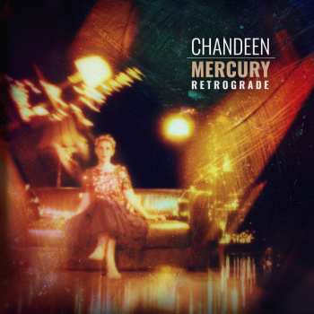 LP Chandeen: Mercury Retrograde