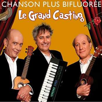 Album Chanson Plus Bifluoree: Le Grand Casting