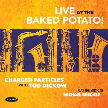Album Charged Particles With Tod Dickow: Play The Music Of Michael Brecker