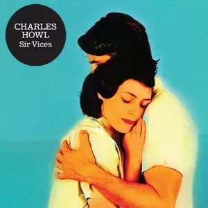Charles Howl: Sir Vices
