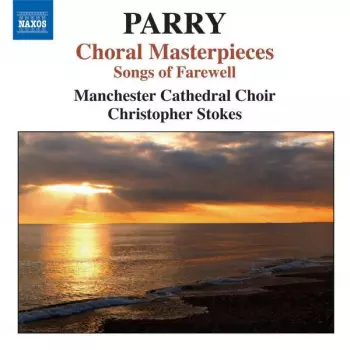 Choral Masterpieces (Songs Of Farewell)