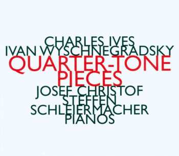 CD Charles Ives: Quarter-Tone Pieces