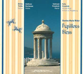 CD Charles-Marie Widor: Papillons Bleus