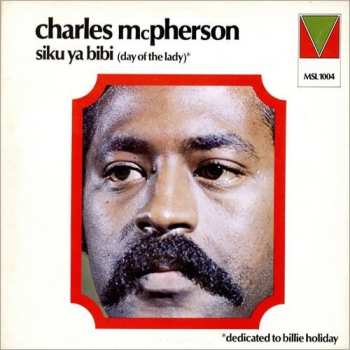 Album Charles McPherson: Siku Ya Bibi (Day Of The Lady)