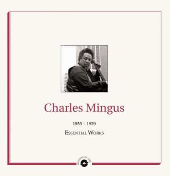 2LP Charles Mingus: Essential Works 1955 - 1959