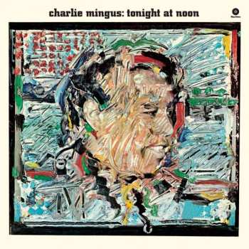 LP Charles Mingus: Tonight At Noon LTD