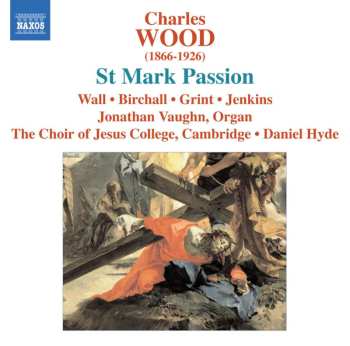Album Choir Of Jesus College Cambridge: St Mark Passion