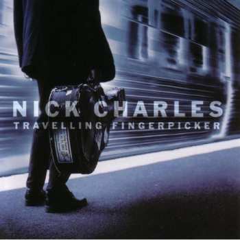 Album Charles,nick: Travelling Fingerpicker