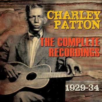 3CD/Coffret Charley Patton: The Complete Recordings 1929-34