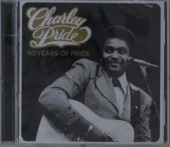 Album Charley Pride: 40 Years Of Pride