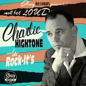 CD Charlie Hightone & The Rock It's: Small But Loud