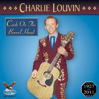 Album Charlie Louvin: Cash On The Barrell Head