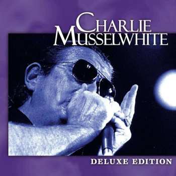 CD Charlie Musselwhite: Deluxe Edition