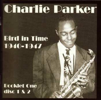 4CD/Coffret Charlie Parker: Bird In Time 1940-1947