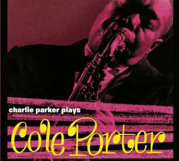 CD Charlie Parker: Charlie Parker Plays Cole Porter