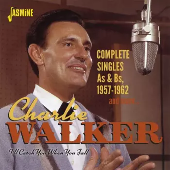 I'll Catch You When You Fall: Complete Singles As & Bs, 1957 - 1962 And More...