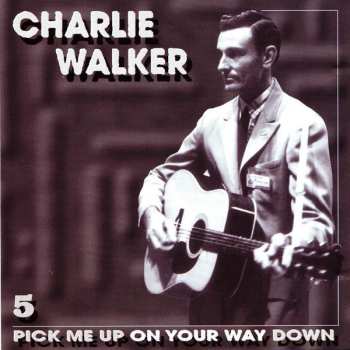 5CD/Coffret Charlie Walker: Pick Me Up On Your Way Down